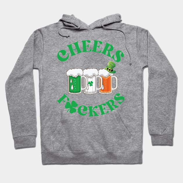 Cheers Fuckers Irish Flag Funny Drinking Beer Hoodie by RobertBowmanArt